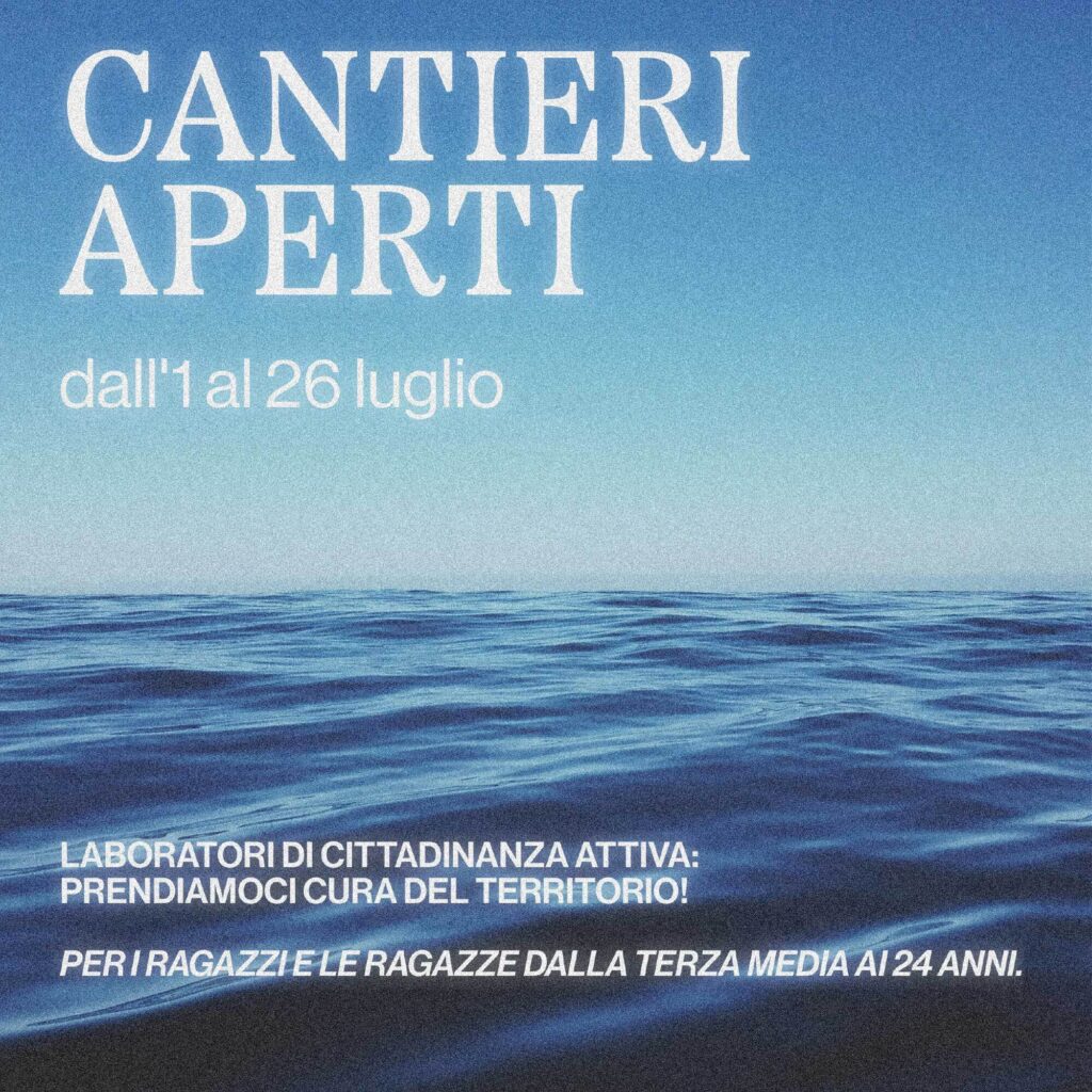 CANTIERI APERTI: per ragazzi dalla terza media ai 24 anni