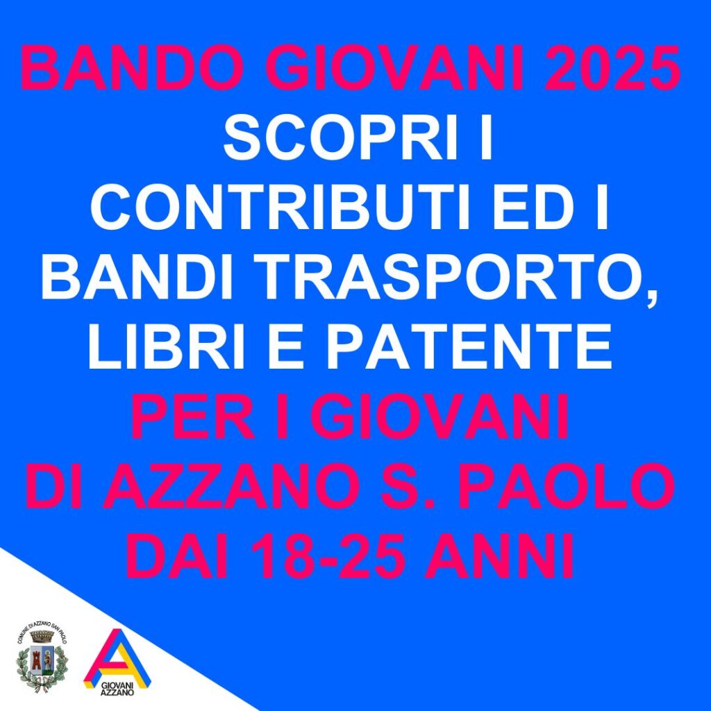 BANDO GIOVANI 2025: Opportunità per i giovani di Azzano San Paolo: contributi e bonus