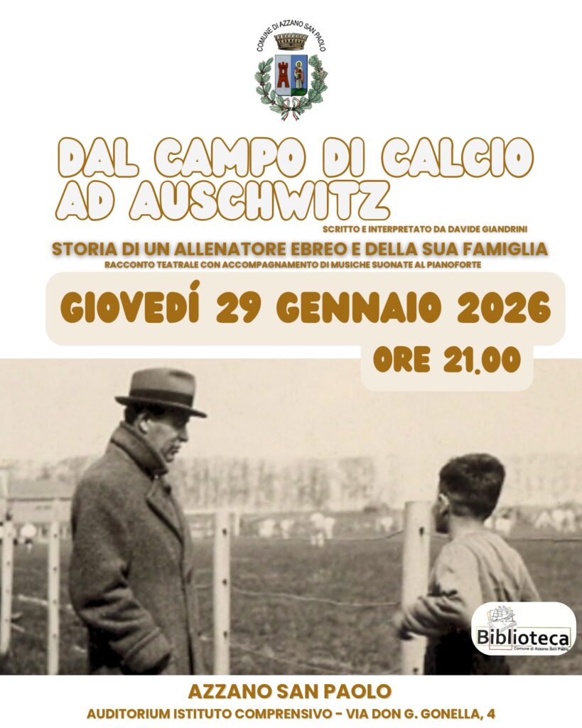 Giornata della Memoria: Spettacolo Teatrale "Dal campo di calcio ad Auschwitz" 29 gennaio ore 21:00